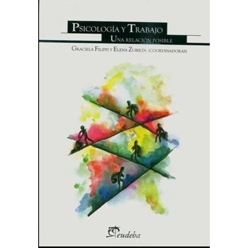 PSICOLOGIA Y TRABAJO: UNA RELACION POSIBLE