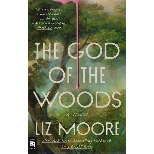 THE GOD OF THE WOODS - LIZ MOORE