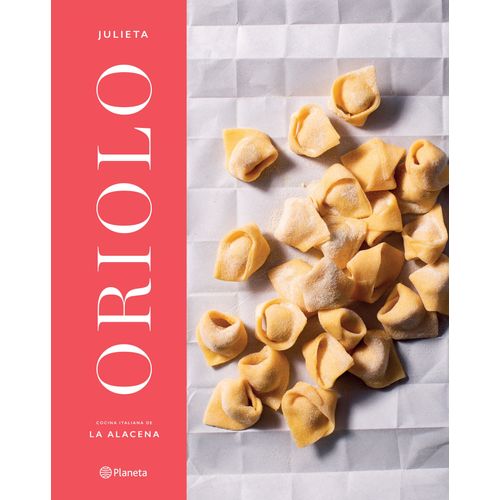 JULIETA ORIOLO. COCINA ITALIANA DE LA ALACENA