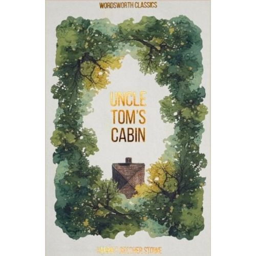 UNCLE TOM'S CABIN - WORDSWORTH CLASSICS