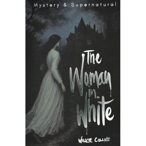 THE WOMAN IN WHITE - WILKIE COLLINS