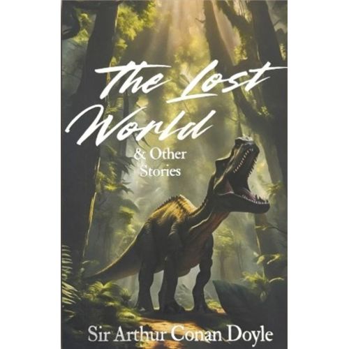 LOST WORLD AND OTHER STORIES - WORDSWORTH CLASSICS
