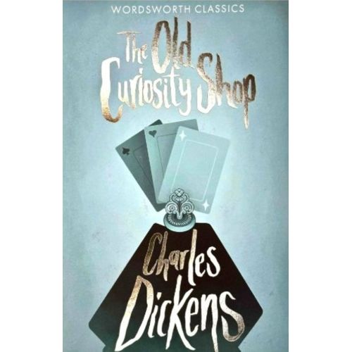 THE OLD CURIOSITY SHOP - WORDSWORTH CLASSICS