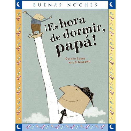 ¡ES HORA DE DORMIR PAPÁ! - BUENAS NOCHES