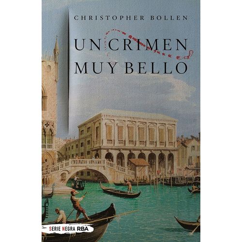 UN CRIMEN MUY BELLO - CHRISTOPHER BOLLEN