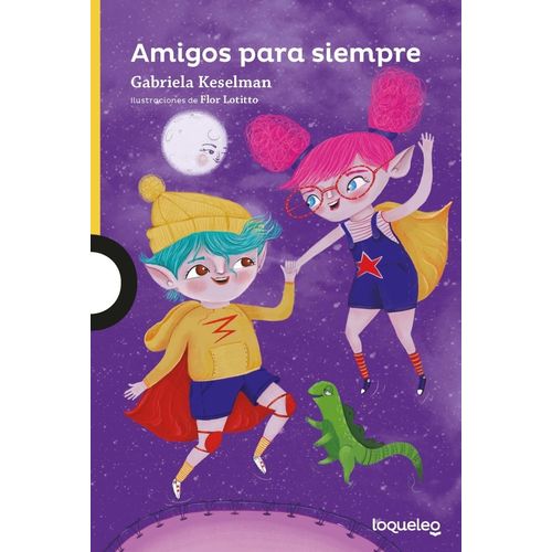 AMIGOS PARA SIEMPRE - LOQUELEO AMARILLA - GABRIELA KESELMAN