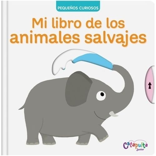 MI LIBRO DE LOS ANIMALES SALVAJES - PEQUEÑOS CURIOSOS