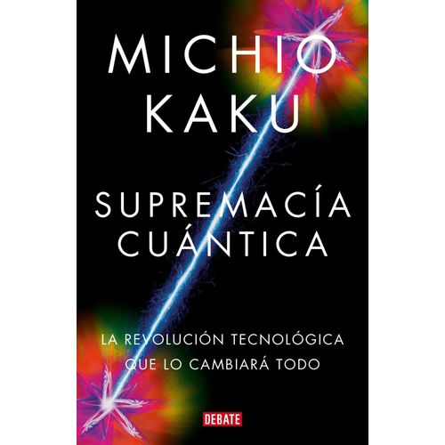 SUPREMACIA CUANTICA - MICHIO KAKU