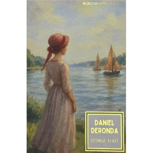 DANIEL DERONDA - WORDSWORTH CLASSICS