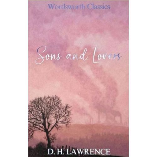 SONS AND LOVERS - WORDSWORTH CLASSICS