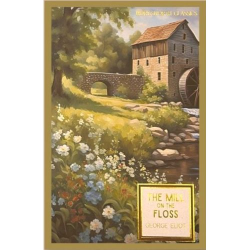 THE MILL ON THE FLOSS - WORDSWORTH CLASSICS