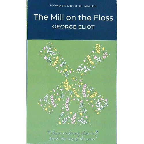 THE MILL ON THE FLOSS - WORDSWORTH CLASSICS