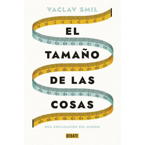 EL TAMAÑO DE LAS COSAS - VACLAV SMIL