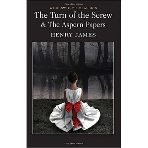 THE TURN OF THE SCREW AND ASPERN PAPERS - WORDSWORTH CLASSIC