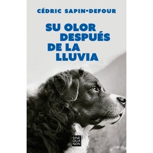 SU OLOR DESPUES DE LA LLUVIA - CEDRIC SAPIN-DEFOUR
