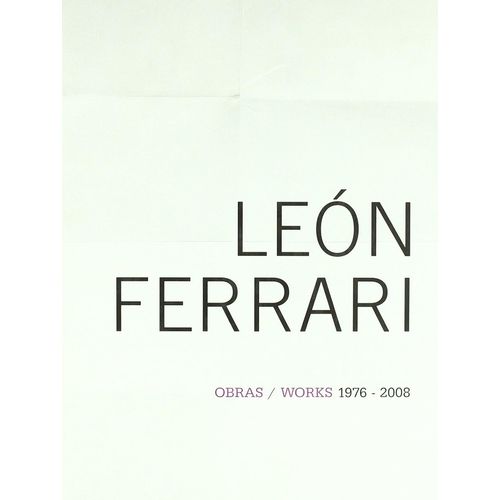 LEON FERRARI - OBRAS / WORKS 1976 - 2008 - ANDREA GIUNTA