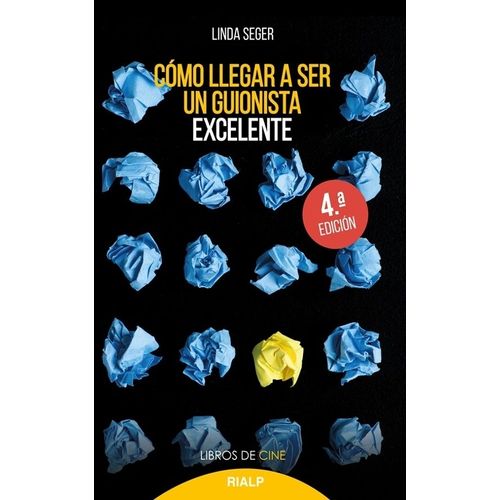 COMO LLEGAR A SER UN GUIONISTA EXCELENTE - LINDA SEGER