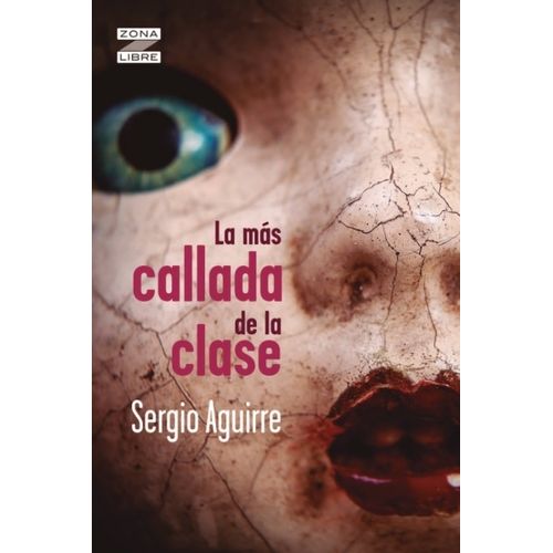 LA MAS CALLADA DE LA CLASE - ZONA LIBRE - SERGIO AGUIRRE