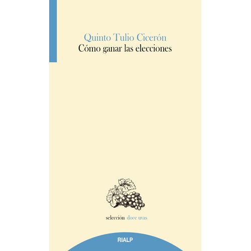COMO GANAR LAS ELECCIONES - QUINTO TULIO CICERON