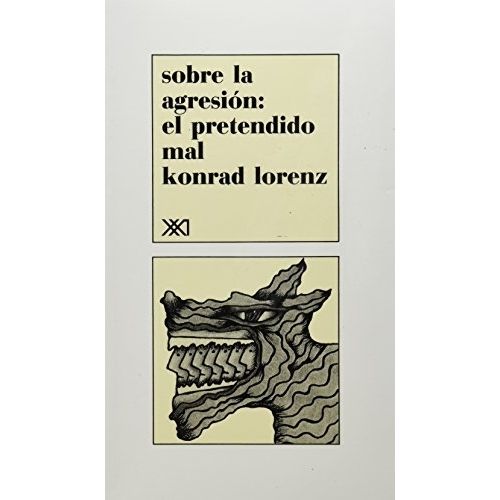SOBRE LA AGRESION - EL PRETENDIDO MAL