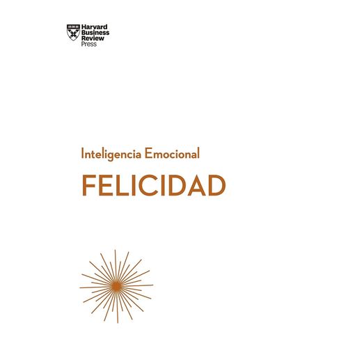 FELICIDAD - INTELIGENCIA EMOCIONAL