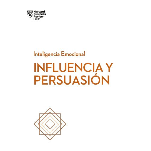 INFLUENCIA Y PERSUASION - INTELIGENCIA EMOCIONAL