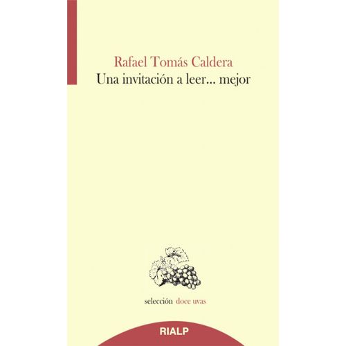 UNA INVITACION A LEER... MEJOR - RAFAEL TOMAS CALDERA
