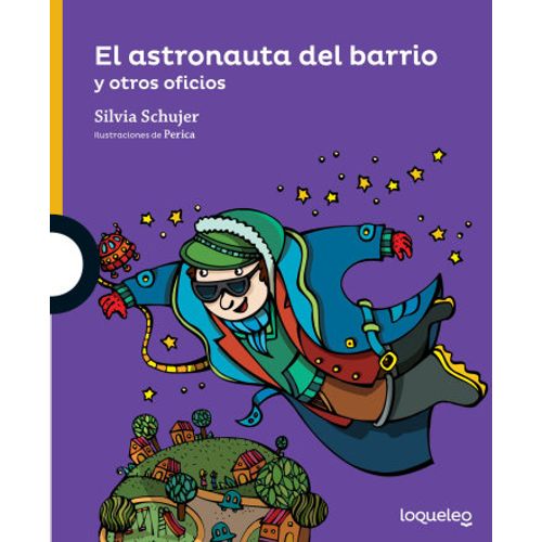 EL ASTRONAUTA DEL BARRIO - LOQUELEO AMARILLA