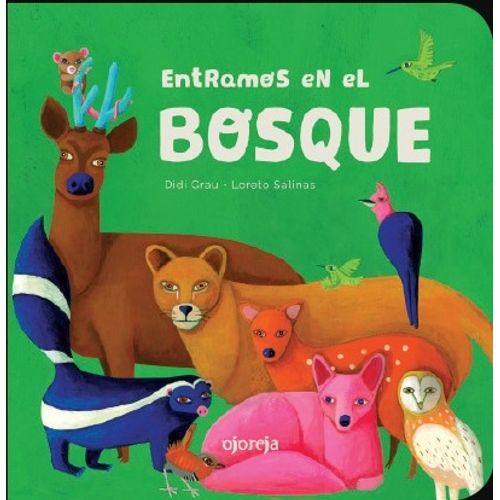 ENTRAMOS EN EL BOSQUE - DIDI GRAU / LORETO SALINAS - OJOREJA