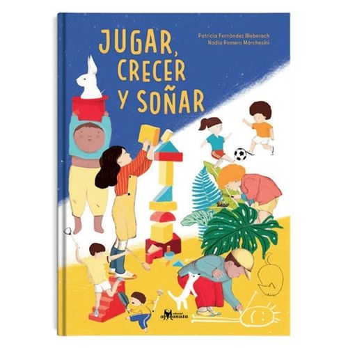 JUGAR, CRECER Y SOÑAR -PATRICIA FERNANDEZ BIEBERACH / ROMERO