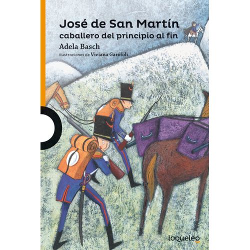 JOSÉ DE SAN MARTÍN, CABALLERO DEL PRINCIPIO AL FIN