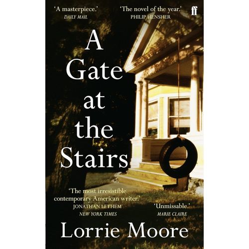 A GATE AT THE STAIRS - LORRIE MOORE