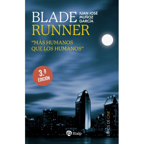 BLADE RUNNER - MAS HUMANOS QUE LOS HUMANOS