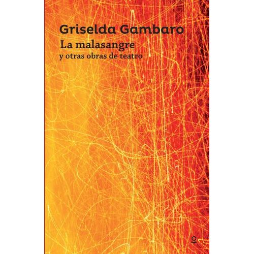 LA MALASANGRE Y OTRAS OBRAS DE TEATRO