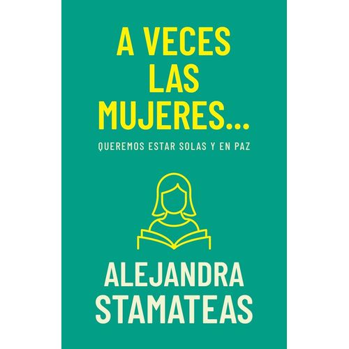A VECES LAS MUJERES… QUEREMOS ESTAR SOLAS Y EN PAZ