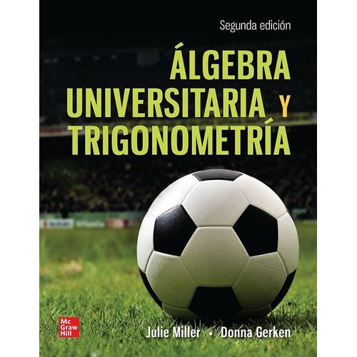 ALGEBRA UNIVERSITARIA CON TRIGONOMETRIA 2DA. ED - MILLER