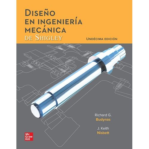 DISEÑO EN INGENIERIA MECANICA DE SHIGLEY 11/ED.  - BUDYNAS /