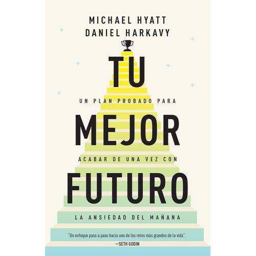 TU MEJOR FUTURO - MICHAEL HYATT / DANIEL HARKAVY