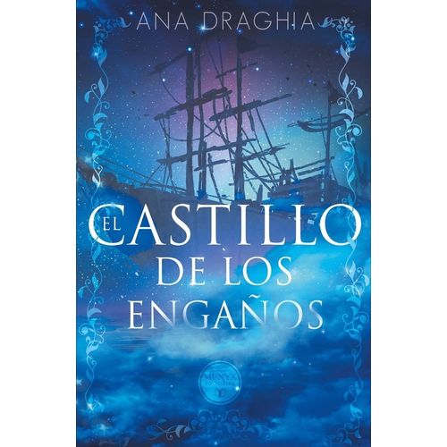 EL CASTILLO DE LOS ENGAÑOS - ANA DRAGHIA