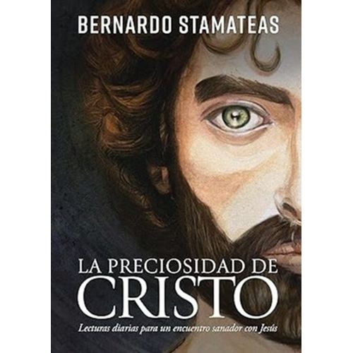 LA PRECIOSIDAD DE CRISTO - BERNARDO STAMATEAS