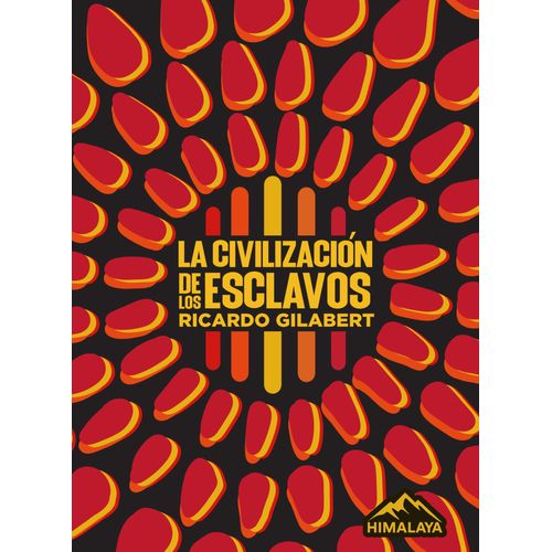 LA CIVILIZACION DE LOS ESCLAVOS - RICARDO GILABERT