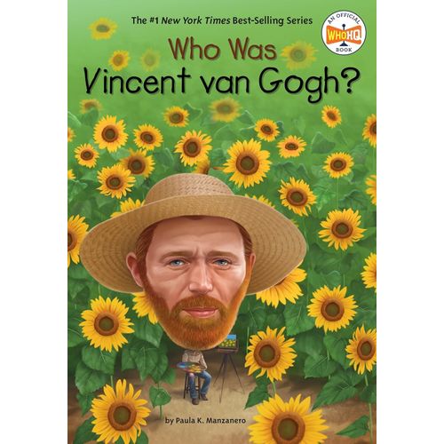 WHO WAS VINCENT VAN GOGH? - PAULA K. MANZANERO