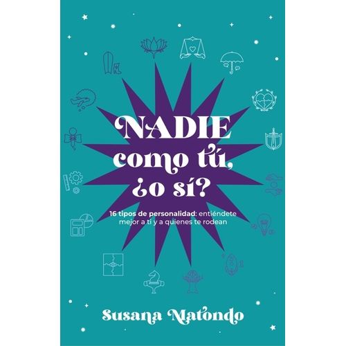 NADIE COMO TU, O SI? - 16 TIPOS DE PERSONALIDAD - S. MATONDO