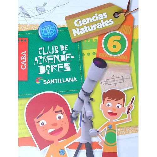CIENCIAS NATURALES 6 CABA - CLUB DE APRENDEDORES CIENCIAS NATURALES 6 CABA - CLUB DE APRENDEDORES
