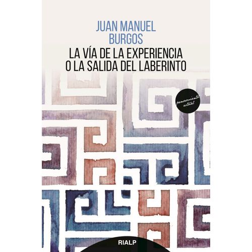 LA VIA DE LA EXPERIENCIA O LA SALIDA DEL LABERINTO - BURGOS