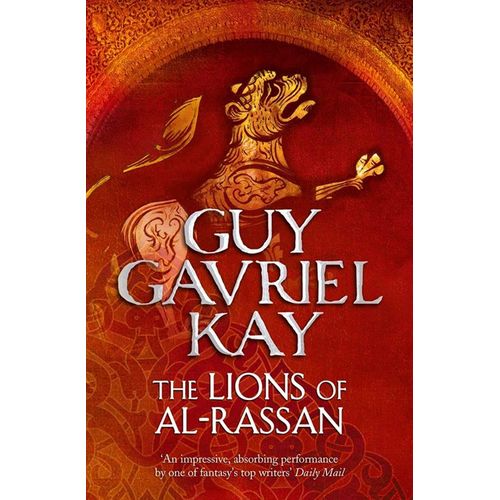 THE LIONS OF AL-RASSAN - GUY GAVRIEL KAY