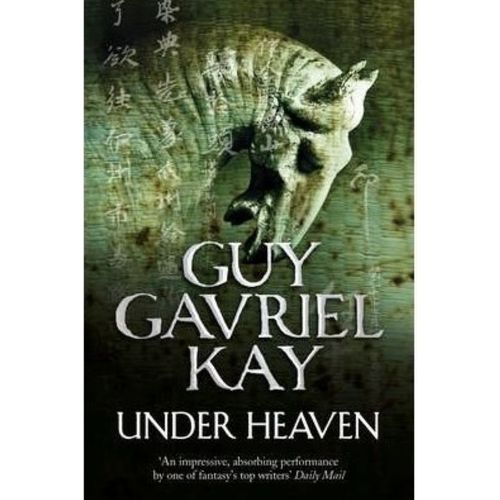 UNDER HEAVEN - UNDER HEAVEN 1 - GUY GAVRIEL KAY