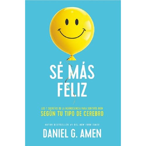 SE MAS FELIZ - DANIEL G. AMEN