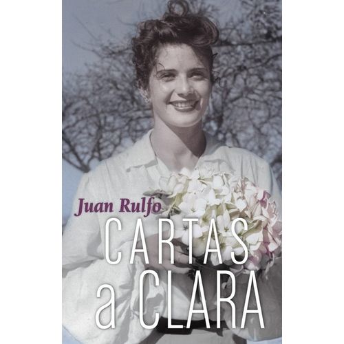 CARTAS A CLARA - JUAN RULFO
