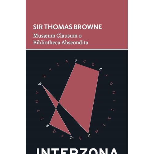 MUSAEUM CLAUSUM O BIBLIOTHECA ABSCONDITA - SIR THOMAS BROWNE